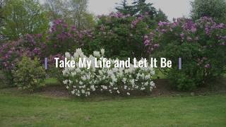 Take my life and let it be -