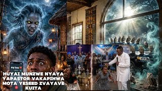 HUYAI MUNZWE NYAYA YAPASTOR VAKAPIHWA MOTA YESEED ZVAYAVE KUIYA 