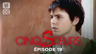 Cinq Sœurs | Épisode 19 | Soap opera | avec Charlotte BECQUIN, Blandine BURY & Pierre DENY | BSF