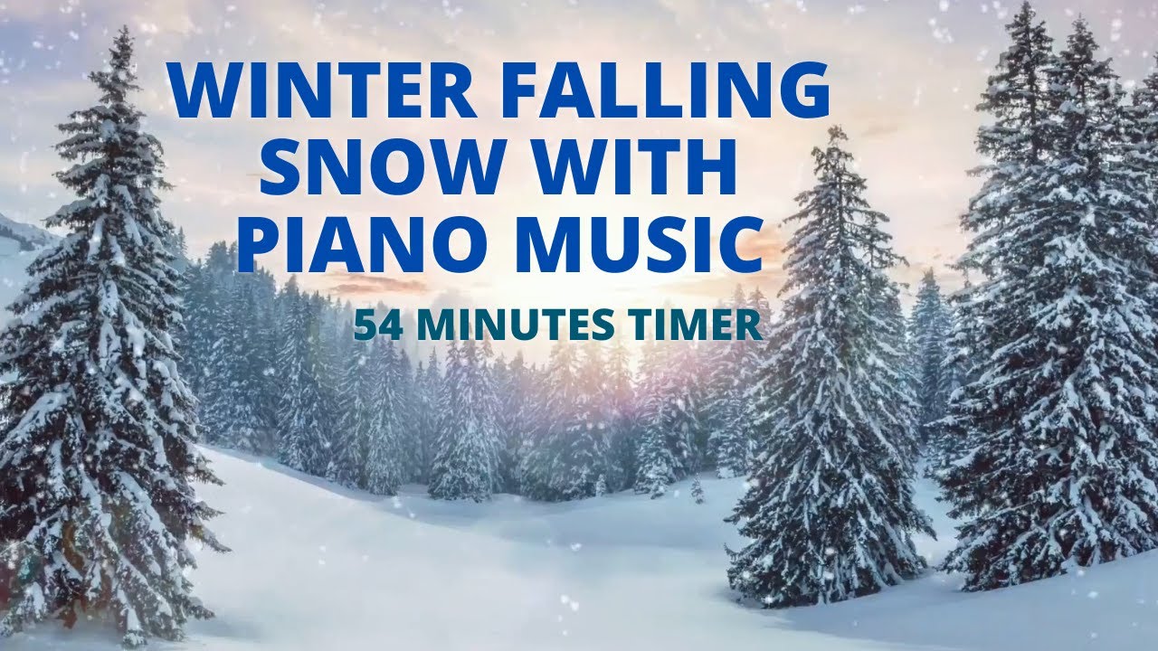 54-MINUTES TIMER WINTER FALLING SNOW WITH PIANO MUSIC