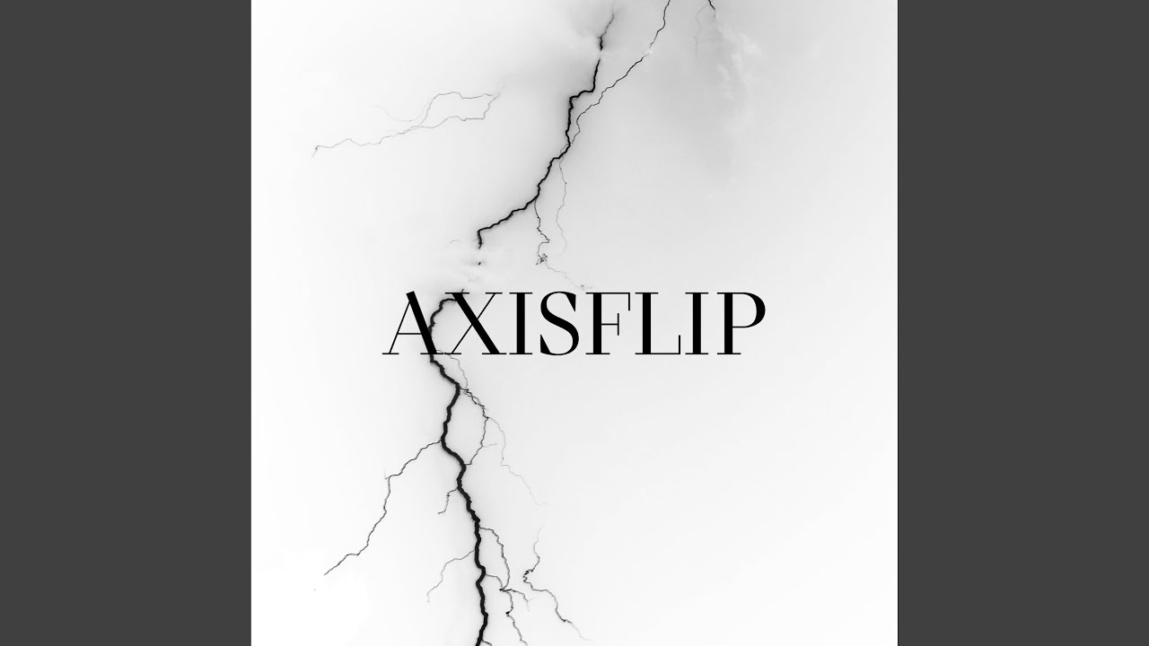 Watch Axis Flip on YouTube Watch Axis Flip on YouTube