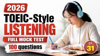 Full TOEIC-Style Listening Mock Exam #31 [2026] — Real Test Conditions (with Answers)