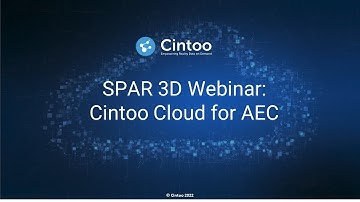 Spar 3D Webinar: Cintoo Cloud, the Scan & BIM platform for Architecture, Construction & Engineering