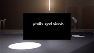 Philly Spot Check