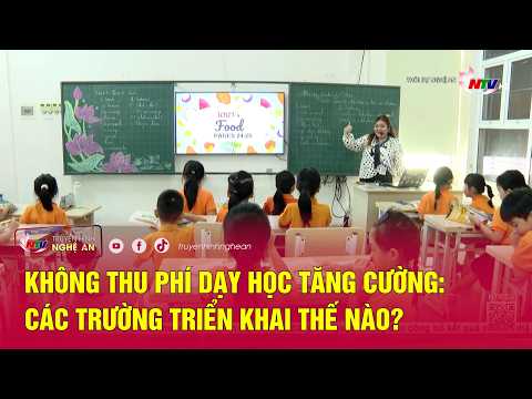 Không thu phí dạy học tăng cường: Các trường triển khai thế nào?