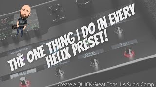 The One Thing I Do In Every Helix Preset Create A Quick Great Tone La Studio Comp