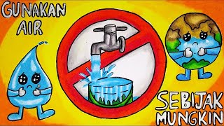 Cara Menggambar dan Mewarnai Poster Tema Hemat dan Bijak Memakai Air
