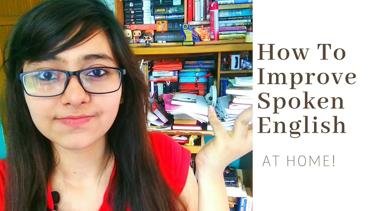 How To Improve SPOKEN ENGLISH ALONE AT HOME Practice Spoken English How To Improve SPOKEN ENGLISH ALONE AT HOME Practice Spoken English