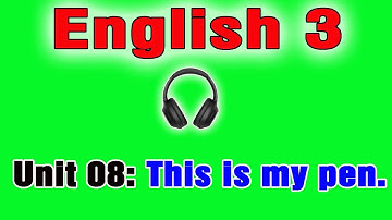 Tiếng anh lớp 3, Unit 8: This is my pen || listening english