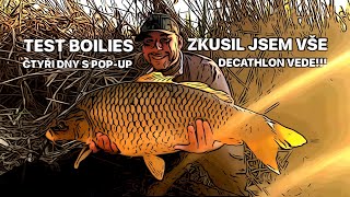 TEST BOILIES™ ČTYŘI DNY S POP-UP LK BAITS, NASH, CHYTIL, NIKL, SPORTCARP a DECATHLON kterej jezdí!