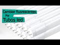 Cambiar tubos fluorescentes por tubos led