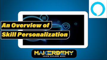 Overview of Skill Personalization (2021) | Advanced Alexa Skill Development