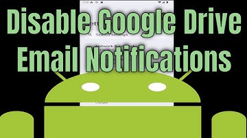 How to Disable Google Drive Email Notifications on Android [Guide]