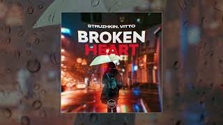 Struzhkin, Vitto - Broken Heart (Официальная премьера трека)