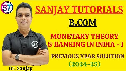 PREVIOUS YEAR PAPER SOLUTION MONETARY THEORY & BANKING IN INDIA (PART-01)