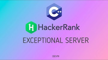 #17 Exceptional Server | Hackerrank C++ Solutions