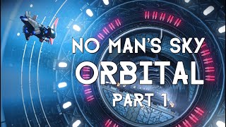 No Man’s Sky: Orbital - Part 1 - What’s New?