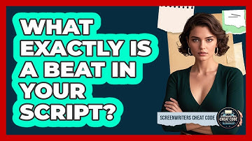 What Exactly Is a Beat in Your Script?