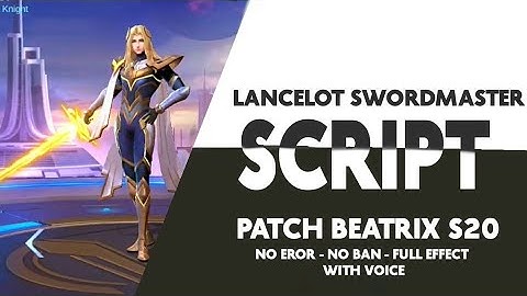 Lancelot SwordMaster🔥 Script Skin Full Backround - full effect With Voice | Patch Beatrix
