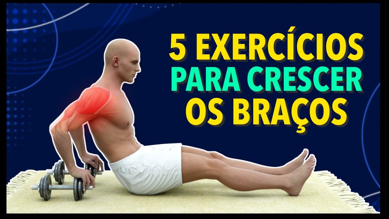 5 Melhores Exercícios para Crescer os Braços - YouTube