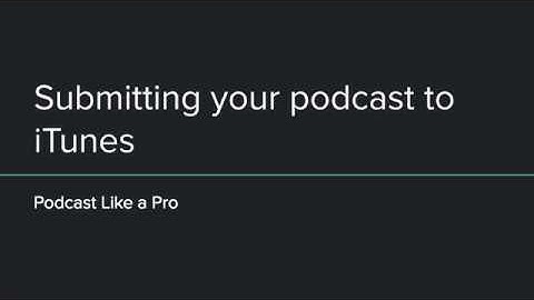 How to submit your podcast to Apple Podcasts (iTunes)