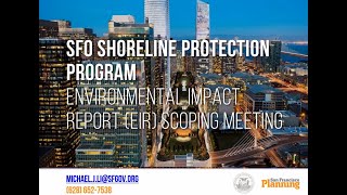 SFO Shoreline Protection Program - Environmental Impact Report (EIR) -Scoping Meeting