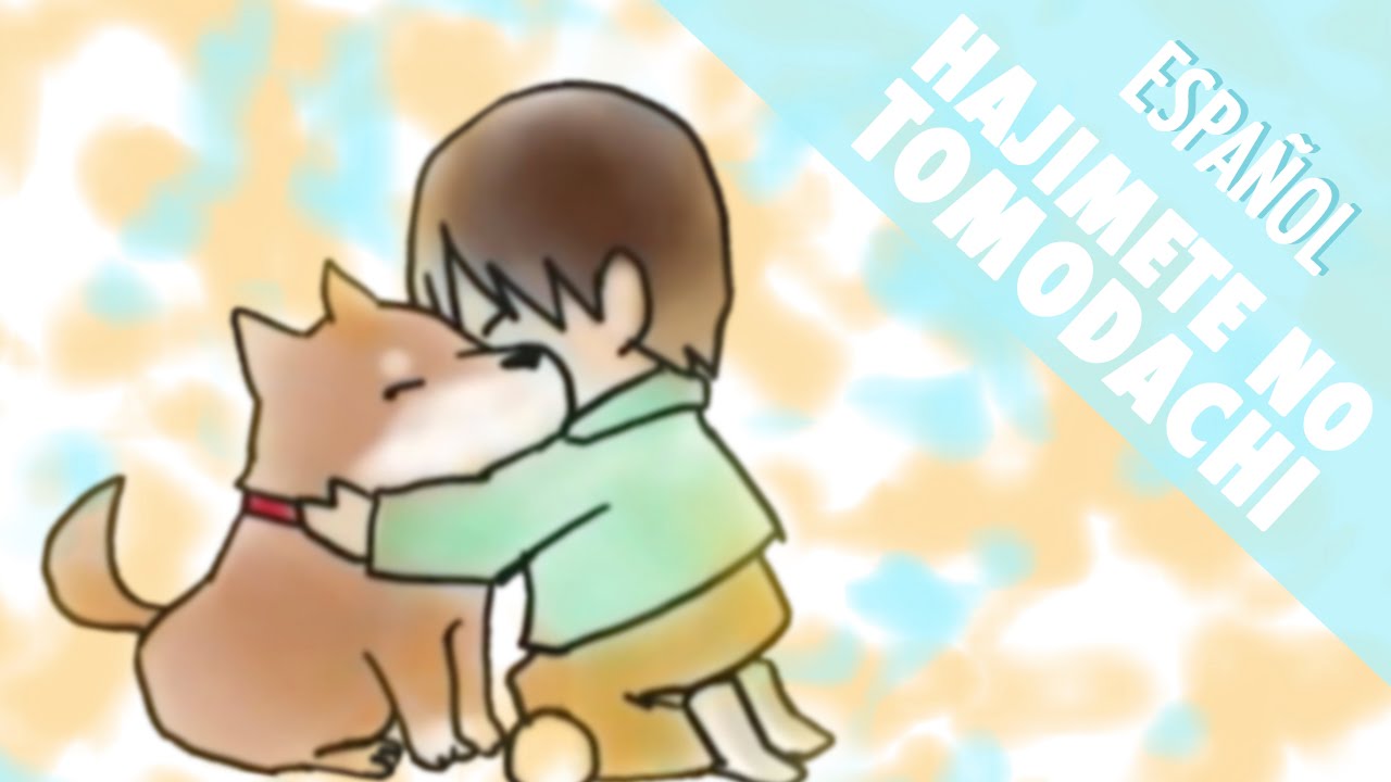 Hajimete no Tomodachi [Fandub Español]