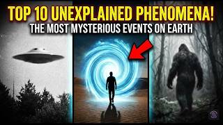 Top 10 Unexplained Phenomena