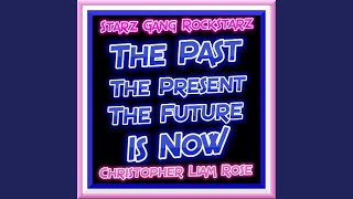 The Past the Present the Future Is Now