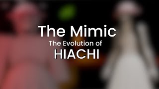The Mimic: The Evolution of Hiachi