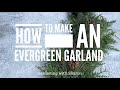 How to Make an Evergreen Garland