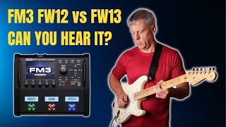 FM3 Firmware 12 vs 13 – Can You Hear the Difference (4 Amp Test)