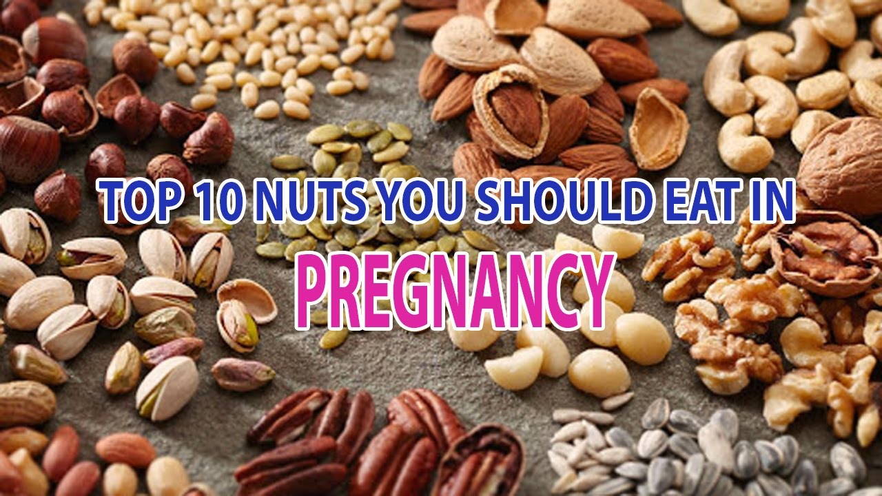 Top 10 Nuts You Should Eat In PREGNANCY YouTube