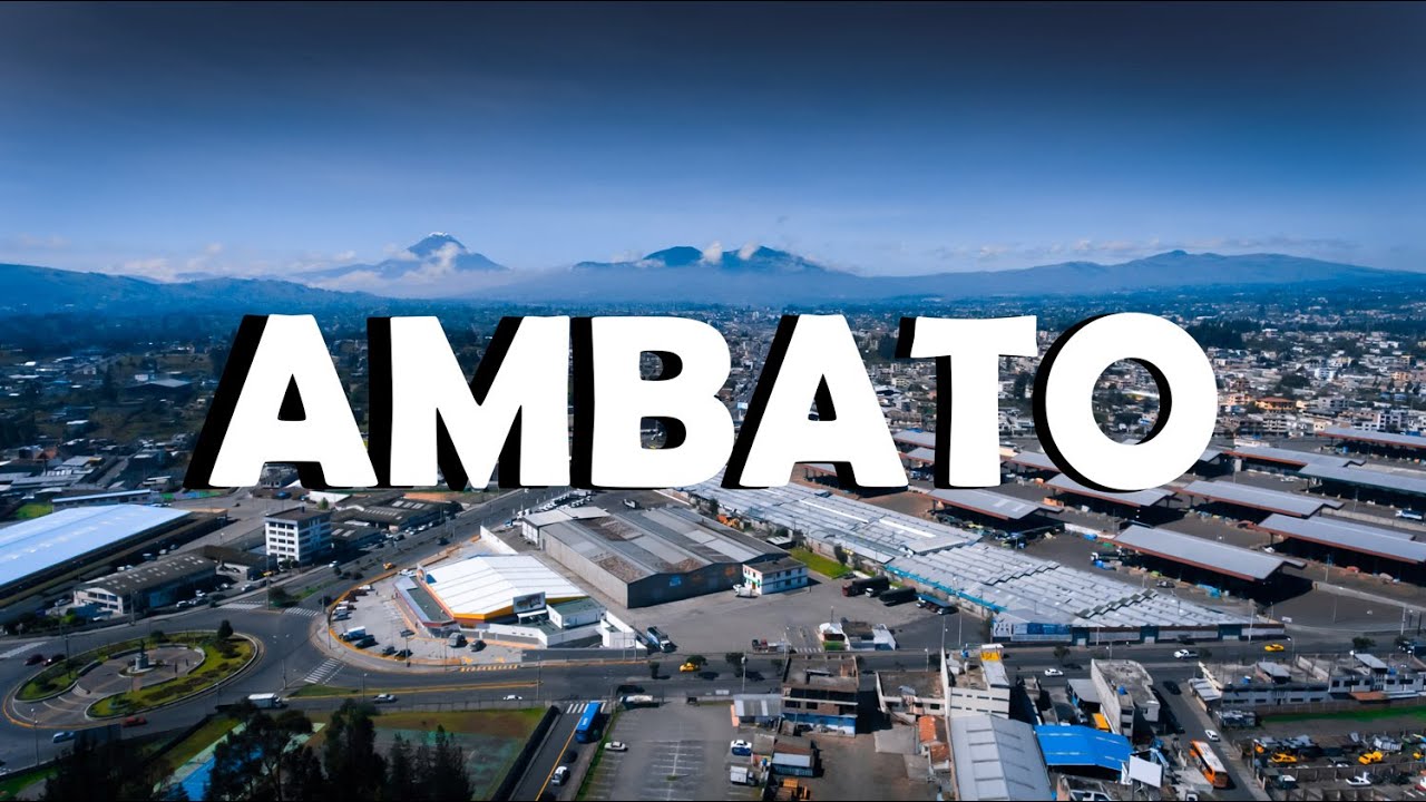 AMBATO, ECUADOR 2020 (Video De Drone) AdrianJC593 YouTube