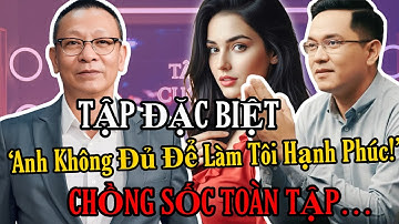 TÂM SỰ CÙNG VĂN SÂM - Vợ U60 nhu cầu quá cao, chồng bất lực và SỰ THẬT cay đắng trong phòng ngủ