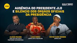 #47 EQUILÍBRIO: AUSÊNCIA DO PRESIDENTE JLO E SILÊNCIO DOS ÓRGÃOS OFICIAIS DA PRESIDÊNCIA