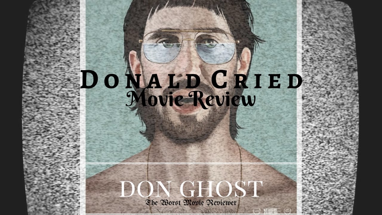 Donald Cried - Movie Review (TWMR)