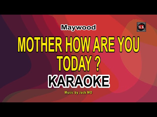 Mother How Are You Today - Maywood KARAOKE@nuansamusikkaraoke class=