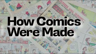 How Comics Were Made: a history of newspaper cartoons from the artist’s hand to newsprint page
