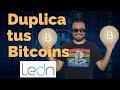Duplica tus Bitcoins con Ledn