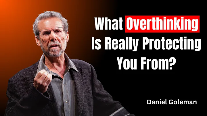 What Overthinking Is Really Protecting You From | Daniel Goleman