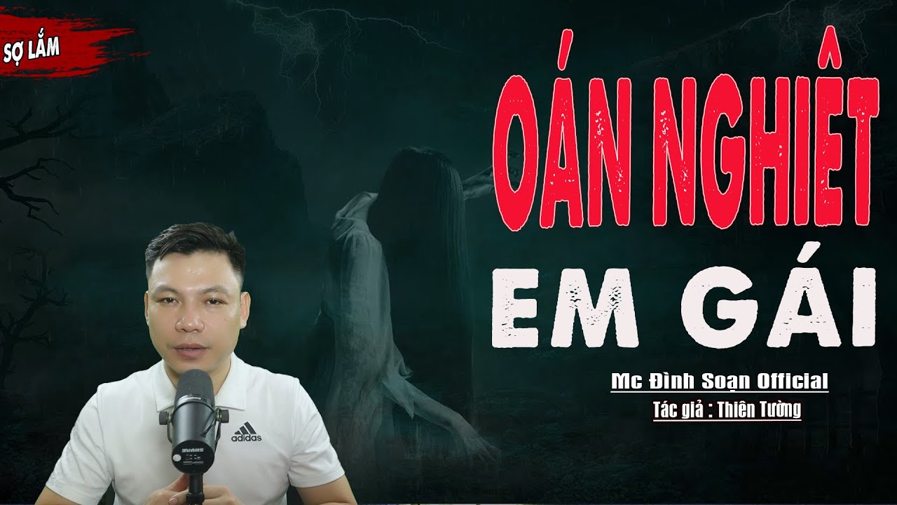 Truyện Ma : OÁN NGHIỆT EM GÁI I Truyện Ma Làng Quê Có Thật I Mc Đình Soạn kể