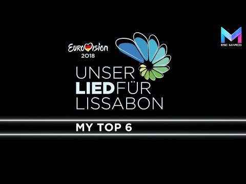 Unser Lied für Lissabon - MY TOP 6 | Germany Eurovision 2018