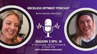 Georgie's Story: 3 Years Sober, NPC Fit Model, &amp; A Joyful Life