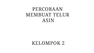 Teks Laporan Percobaan Pada Pembuatan Telur Asin.Kelompok 2 Tugas Bahasa Indonesia