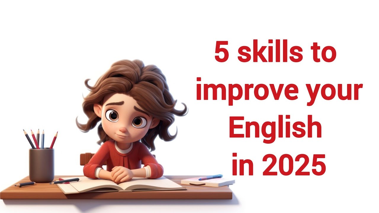 5 skills to improve your English in 2025 - YouTube