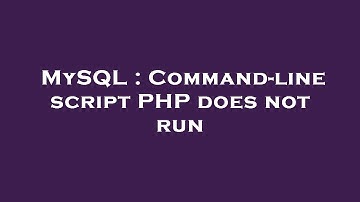 MySQL : Command-line script PHP does not run