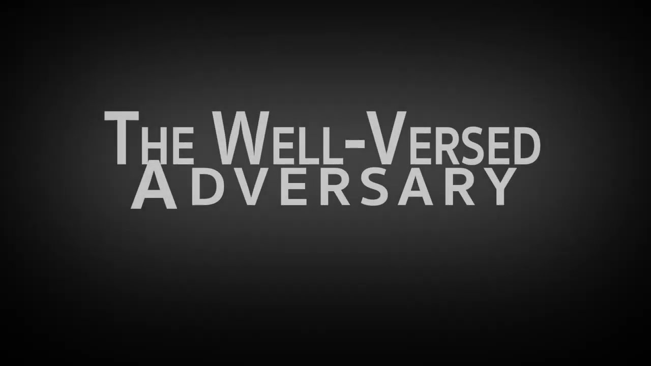 The Well-Versed Adversary (Trailer)
