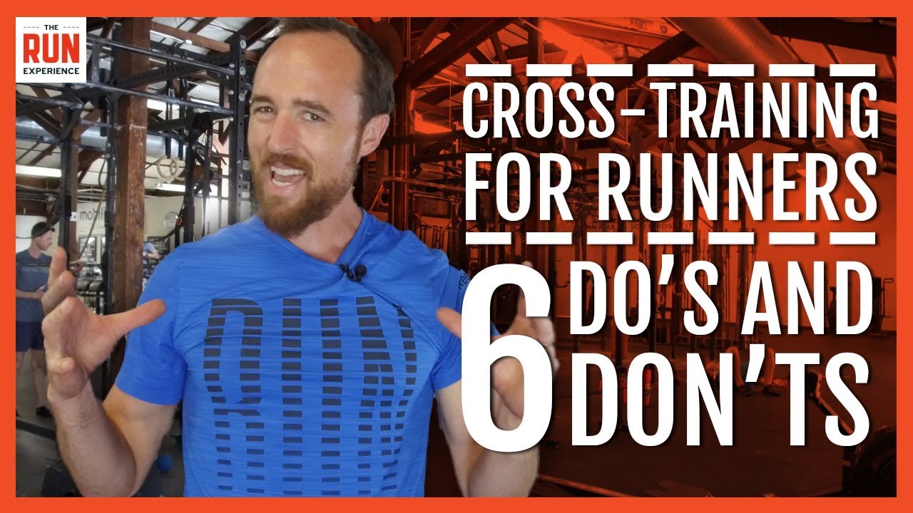 Cross-Training For Runners  6 Do's And Don'ts 