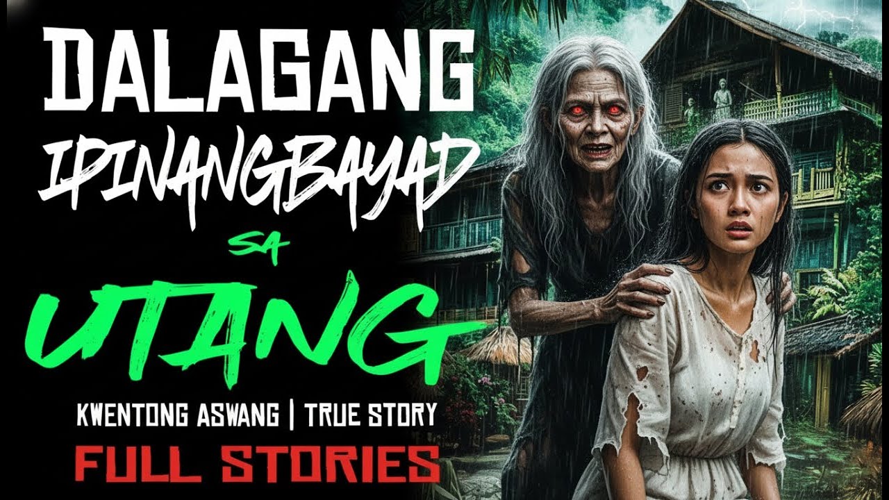 DALAGANG IPINANGBAYAD SA UTANG _ Kwentong Aswang _ True Story